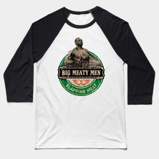 Big Meaty Men - Slapping Meat Baseball T-Shirt